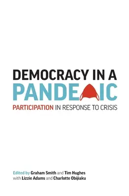 Demokracja w czasach pandemii: Partycypacja w odpowiedzi na kryzys - Democracy in a Pandemic: Participation in Response to Crisis