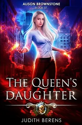 Córka królowej: Miejska przygoda akcji fantasy - The Queen's Daughter: An Urban Fantasy Action Adventure