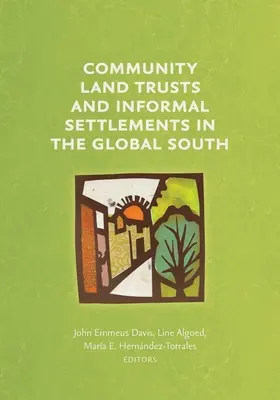 Wspólnotowe fundusze powiernicze i nieformalne osadnictwo na globalnym Południu - Community Land Trusts and Informal Settlements in the Global South