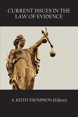 Aktualne zagadnienia w prawie dowodowym - Current Issues in the Law of Evidence