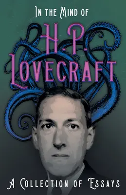 W umyśle H. P. Lovecrafta - zbiór esejów - In the Mind of H. P. Lovecraft - A Collection of Essays