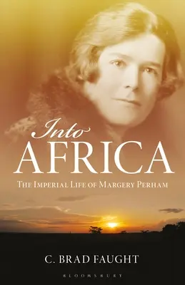 W głąb Afryki: Imperialne życie Margery Perham - Into Africa: The Imperial Life of Margery Perham