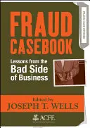 Fraud Casebook: Lekcje ze złej strony biznesu - Fraud Casebook: Lessons from the Bad Side of Business