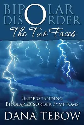 Choroba afektywna dwubiegunowa: Dwa oblicza zrozumienia objawów choroby afektywnej dwubiegunowej - Bipolar Disorder: The Two Faces Understanding Bipolar Disorder Symptoms