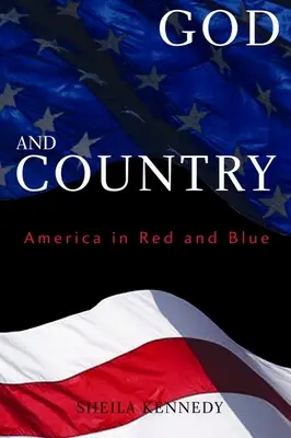 Bóg i Ojczyzna: Ameryka w czerwieni i błękicie - God and Country: America in Red and Blue