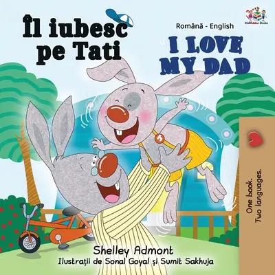 Kocham mojego tatę (rumuńsko-angielska książka dwujęzyczna) - I Love My Dad (Romanian English Bilingual Book)
