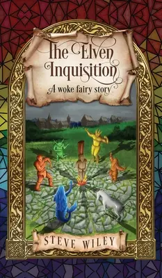 Inkwizycja elfów: Historia obudzonej wróżki - The Elven Inquisition: A Woke Fairy Story