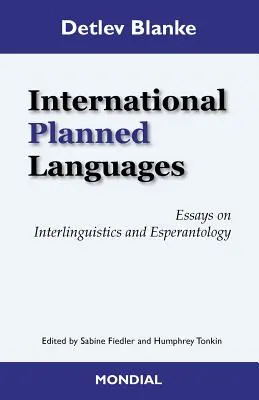 Międzynarodowe języki planowane. Eseje na temat interlingwistyki i esperantologii - International Planned Languages. Essays on Interlinguistics and Esperantology