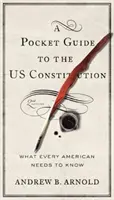 Kieszonkowy przewodnik po konstytucji USA: Co każdy Amerykanin wiedzieć powinien, wydanie drugie - Pocket Guide to the Us Constitution: What Every American Needs to Know, Second Edition