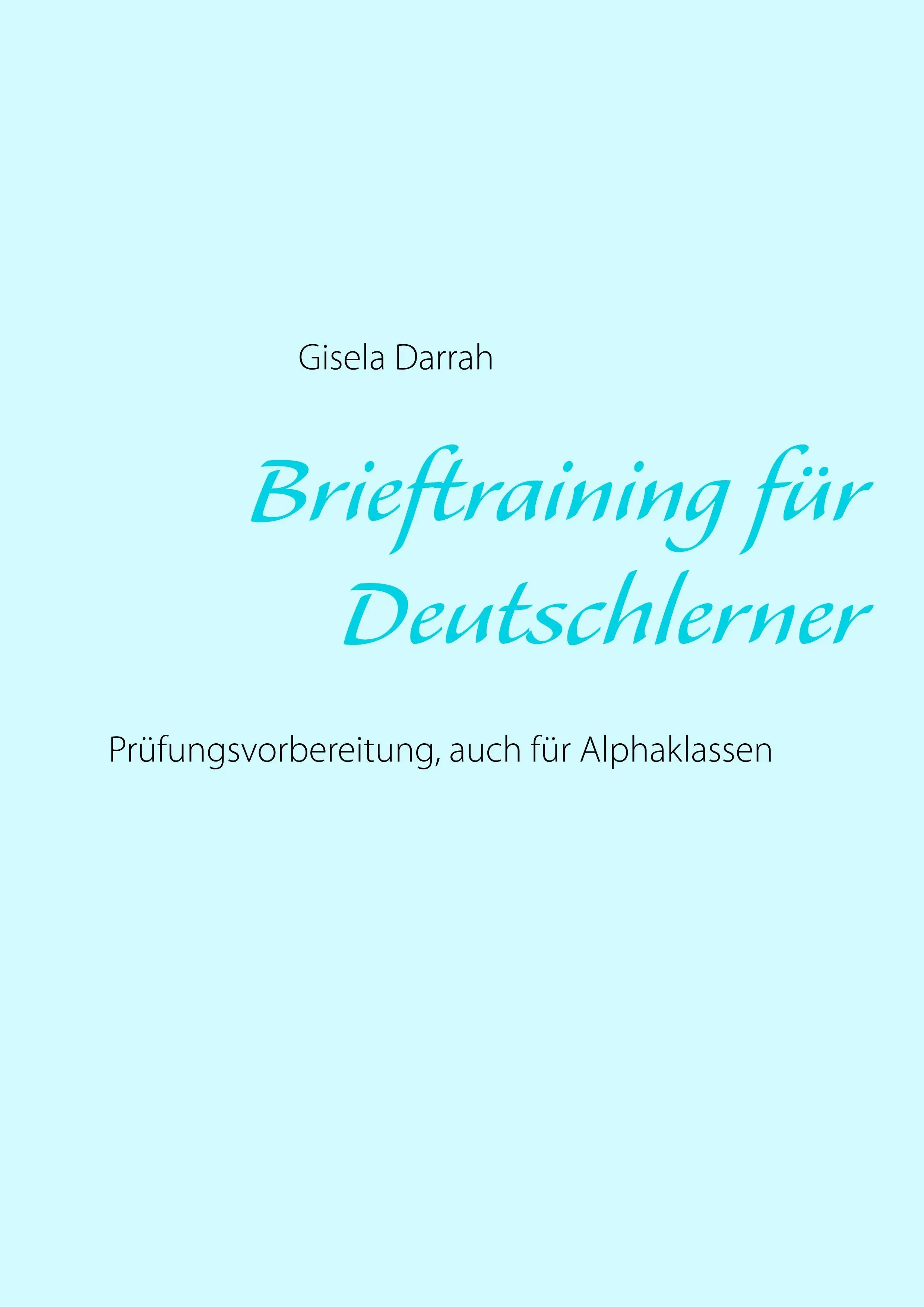 Krótkie szkolenie dla Deutschlernerów: Prfungsvorbereitung, auch fr Alphaklassen, Neuauflage 2017 - Brieftraining fr Deutschlerner: Prfungsvorbereitung, auch fr Alphaklassen, Neuauflage 2017