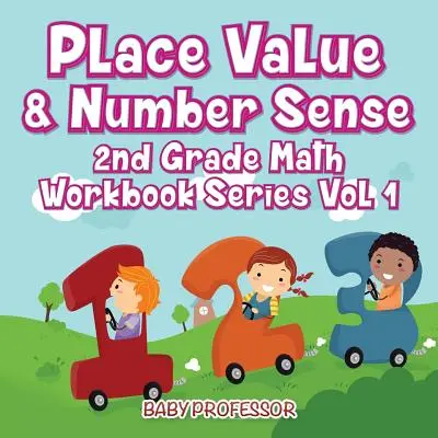 Place Value & Number Sense - 2nd Grade Math Workbook Series Vol 1