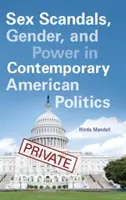 Skandale seksualne, płeć i władza we współczesnej amerykańskiej polityce - Sex Scandals, Gender, and Power in Contemporary American Politics