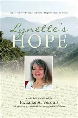 Nadzieja Lynette: Świadectwo życia i śmierci Lynette Katherine Hoppe - Lynette's Hope: The Witness of Lynette Katherine Hoppe's Life and Death