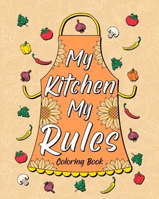 Kolorowanka „Moja kuchnia - moje zasady - My Kitchen My Rules Coloring Book