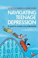 Radzenie sobie z depresją u nastolatków: Przewodnik dla rodziców i specjalistów - Navigating Teenage Depression: A Guide for Parents and Professionals