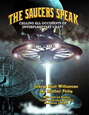 Spodki mówią: Wzywamy wszystkich mieszkańców statków międzyplanetarnych - The Saucers Speak: Calling All Occupants of Interplanetary Craft