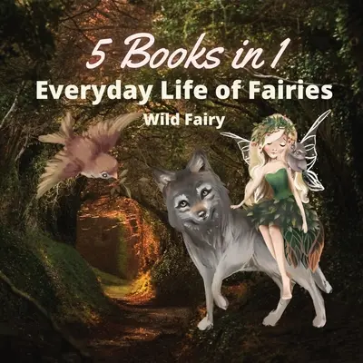 Codzienne życie wróżek: 5 książek w 1 - Everyday Life of Fairies: 5 Books in 1