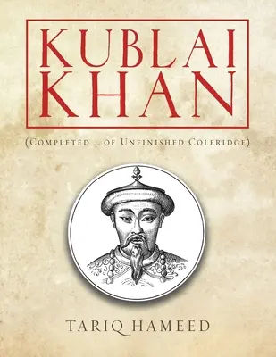 Kublai Khan: (Ukończony ... niedokończonego Coleridge'a) - Kublai Khan: (Completed ... of Unfinished Coleridge)
