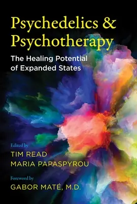 Psychodeliki i psychoterapia: Uzdrawiający potencjał stanów rozszerzonych - Psychedelics and Psychotherapy: The Healing Potential of Expanded States