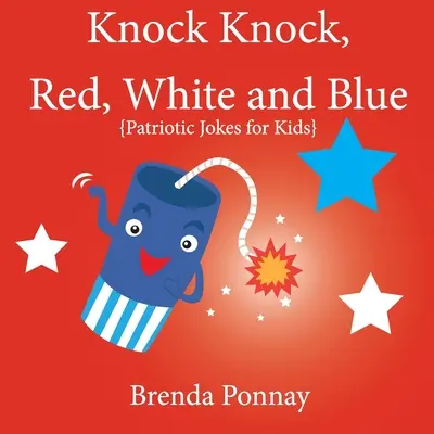 Puk puk, czerwony, biały i niebieski! - Knock Knock, Red, White, and Blue!