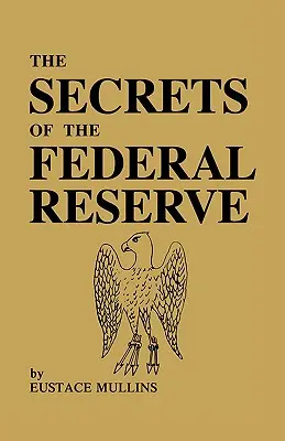 Sekrety Rezerwy Federalnej - The Secrets of the Federal Reserve