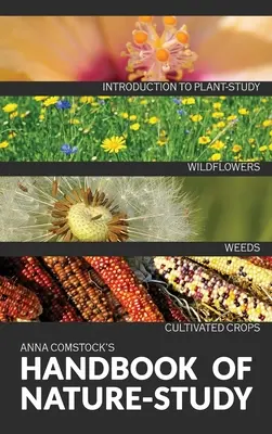 The Handbook Of Nature Study in Color - Dzikie kwiaty, chwasty i rośliny uprawne - The Handbook Of Nature Study in Color - Wildflowers, Weeds & Cultivated Crops