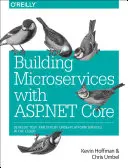 Tworzenie mikrousług z ASP.NET Core: Tworzenie, testowanie i wdrażanie wieloplatformowych usług w chmurze - Building Microservices with ASP.NET Core: Develop, Test, and Deploy Cross-Platform Services in the Cloud