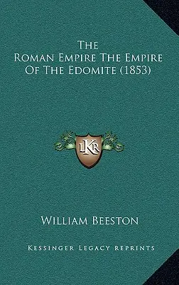 Imperium Rzymskie: Imperium Edomitów (1853) - The Roman Empire The Empire Of The Edomite (1853)