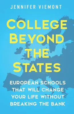 Studia poza Stanami: Europejskie szkoły, które zmienią twoje życie bez rozbijania banku - College Beyond the States: European Schools That Will Change Your Life Without Breaking the Bank