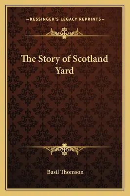 Historia Scotland Yardu - The Story of Scotland Yard