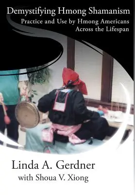 Demistyfikacja szamanizmu Hmong: Praktyka i zastosowanie - Demystifying Hmong Shamanism: Practice and Use