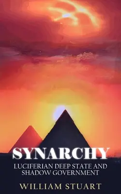 Synarchia: Lucyferiańskie głębokie państwo i rząd cieni - Synarchy: Luciferian deep state and shadow government