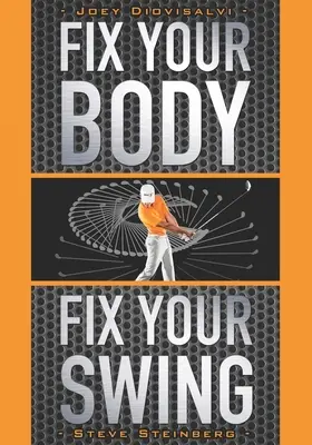 Napraw swoje ciało, napraw swój swing: Rewolucyjny program treningowy biomechaniki używany przez profesjonalistów z branży turystycznej - Fix Your Body, Fix Your Swing: The Revolutionary Biomechanics Workout Program Used by Tour Pros