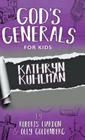 Boży generał dla dzieci - tom 1: Kathryn Kuhlman - God's Generals For Kids-Volume 1: Kathryn Kuhlman