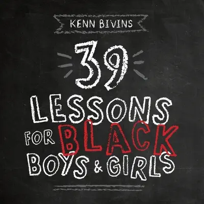 39 lekcji dla czarnoskórych chłopców i dziewcząt - 39 Lessons for Black Boys & Girls