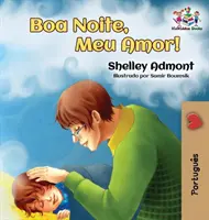 Goodnight, My Love! (Brazylijska portugalska książka dla dzieci): portugalska książka dla dzieci - Goodnight, My Love! (Brazilian Portuguese Children's Book): Portuguese book for kids