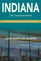 Indiana: Interpretacja - wydanie z okazji dwustulecia Indiany - Indiana: An Interpretation--Indiana Bicentennial Edition