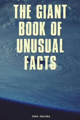 Gigantyczna księga niezwykłych faktów - The Giant Book of Unusual Facts