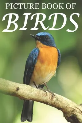 Picture Book of Birds: Dla seniorów z demencją [Kolorowe książki z obrazkami] - Picture Book of Birds: For Seniors with Dementia [Colorful Picture Books]