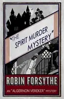 The Spirit Murder Mystery: Tajemnica Algernona Verekera - The Spirit Murder Mystery: An Algernon Vereker Mystery