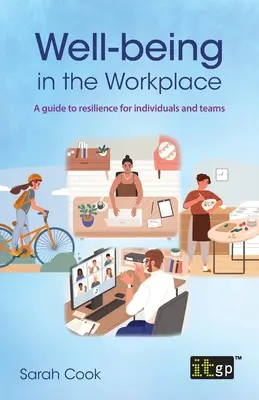 Dobre samopoczucie w miejscu pracy: Przewodnik po odporności dla jednostek i zespołów - Well-being in the Workplace: A guide to resilience for individuals and teams