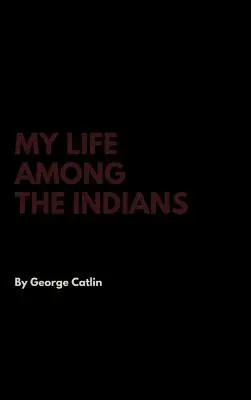 Moje życie wśród Indian - My Life Among the Indians