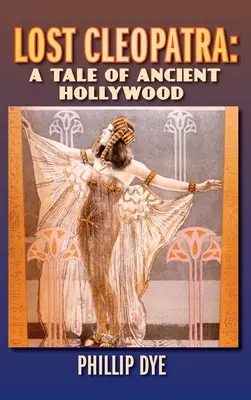 Zaginiona Kleopatra: opowieść o starożytnym Hollywood (twarda oprawa) - Lost Cleopatra: A Tale of Ancient Hollywood (hardback)