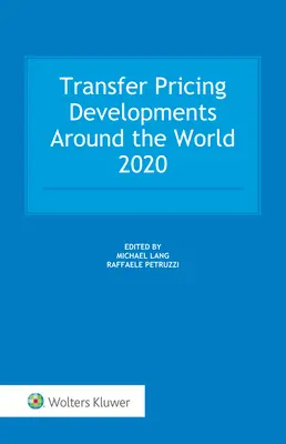 Rozwój cen transferowych na całym świecie 2020 - Transfer Pricing Developments Around the World 2020