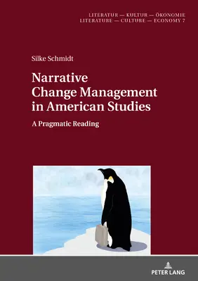 Narrative Change Management in American Studies: A Pragmatic Reading