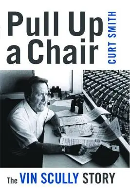 Pull Up a Chair: Historia Vina Scully'ego - Pull Up a Chair: The Vin Scully Story