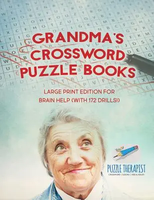 Grandma's Crossword Puzzle Books - Large Print Edition for Brain Help (z 172 ćwiczeniami!) - Grandma's Crossword Puzzle Books - Large Print Edition for Brain Help (with 172 Drills!)