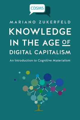 Wiedza w erze cyfrowego kapitalizmu: Wprowadzenie do materializmu kognitywnego - Knowledge in the Age of Digital Capitalism: An Introduction to Cognitive Materialism