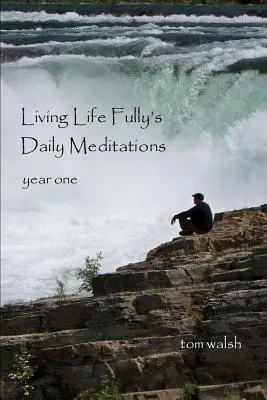 Codzienne medytacje nad pełnią życia - Living Life Fully's Daily Meditations