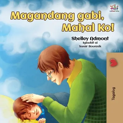 Goodnight, My Love! (Tagalog Book for Kids): Tagalog książka dla dzieci - Goodnight, My Love! (Tagalog Book for Kids): Tagalog book for kids